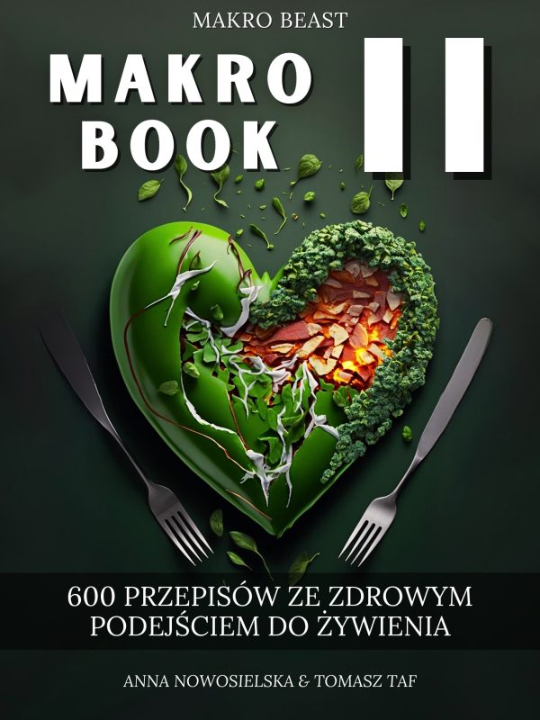 Makro Book II: Kompletny Przewodnik Kulinarny z 600 Przepisami